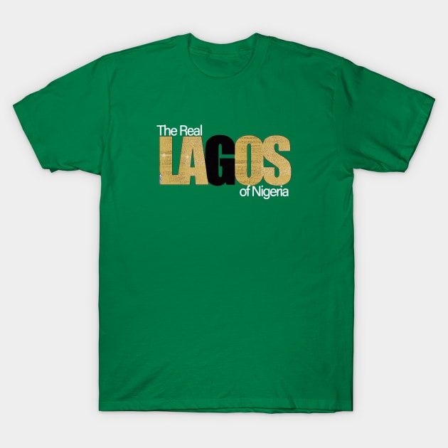 The Real Lagos of Nigeria T-Shirt by Angelic Gangster